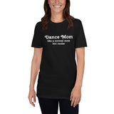 Dance Mom Cool Short-Sleeve T-Shirt