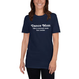 Dance Mom Cool Short-Sleeve T-Shirt