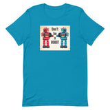 Don't Be A ROBOT Short-Sleeve Unisex T-Shirt
