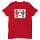 Don't Be A ROBOT Short-Sleeve Unisex T-Shirt