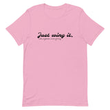"Just wing it." Short-Sleeve Unisex T-Shirt