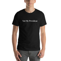 Not My President Short-Sleeve Unisex T-Shirt (style 2)