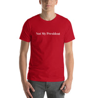 Not My President Short-Sleeve Unisex T-Shirt (style 2)
